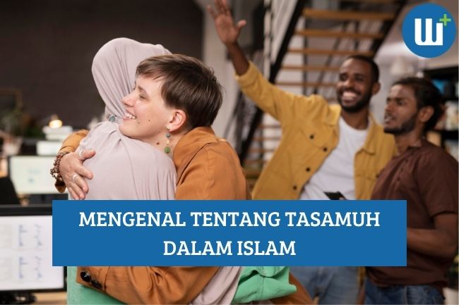 Mengenal Tentang Tasamuh dalam Islam